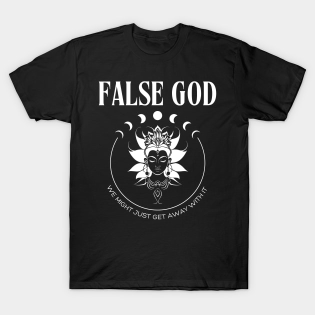 False God T-Shirt by lyndsayruelle